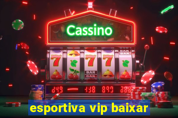 esportiva vip baixar