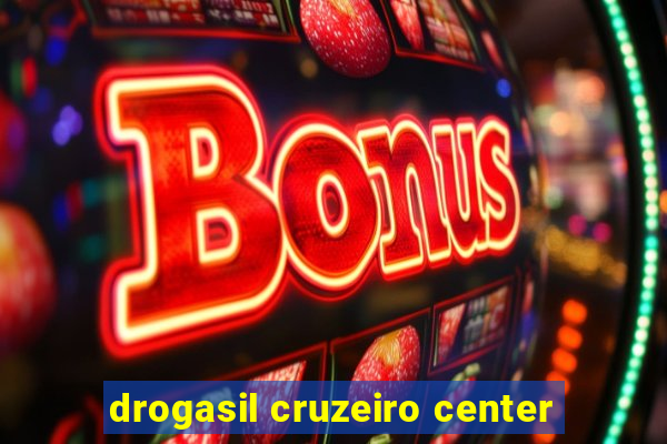 drogasil cruzeiro center