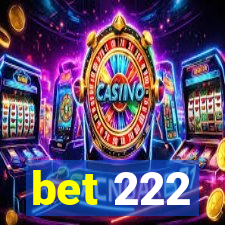 bet 222