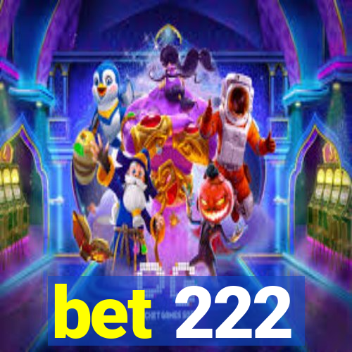 bet 222