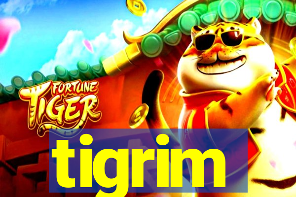 tigrim