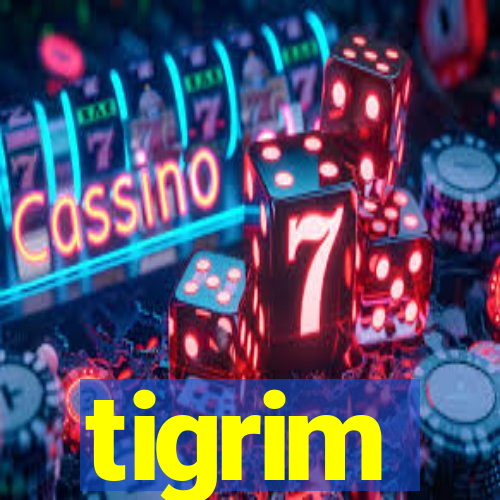 tigrim