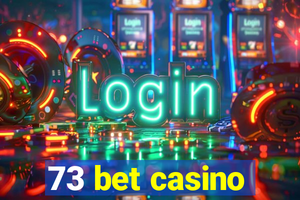 73 bet casino