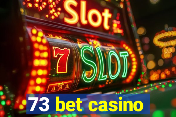 73 bet casino