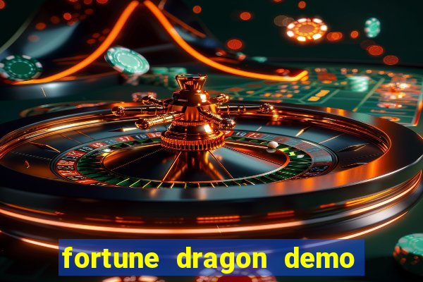 fortune dragon demo aposta de 500