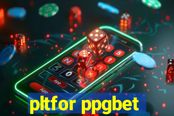 pltfor ppgbet