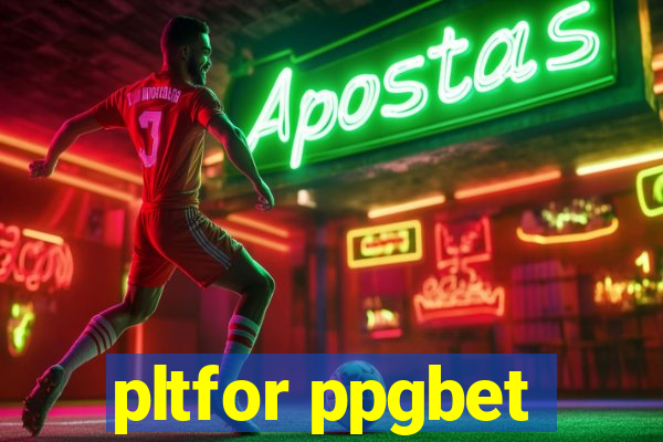 pltfor ppgbet