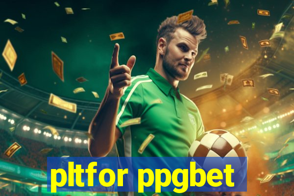 pltfor ppgbet