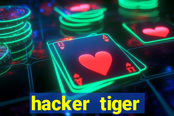 hacker tiger fortune download