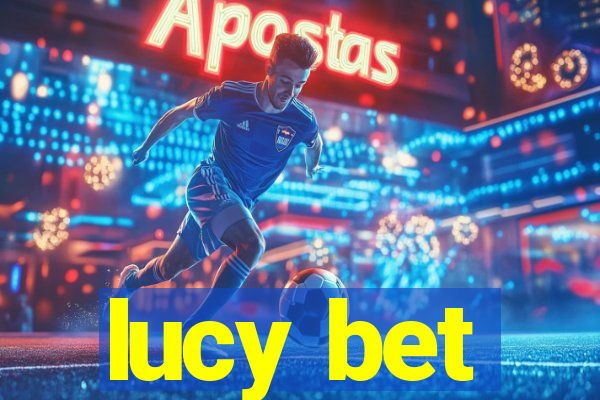 lucy bet