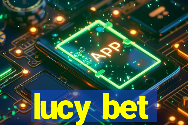 lucy bet