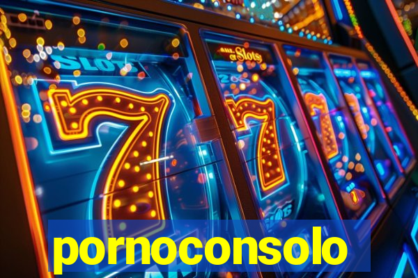 pornoconsolo