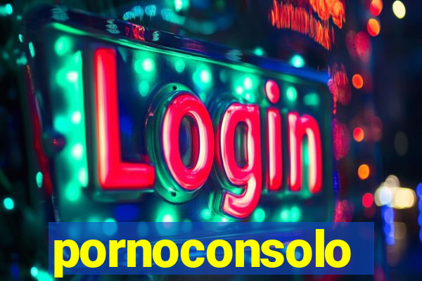 pornoconsolo