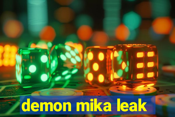 demon mika leak