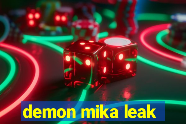 demon mika leak