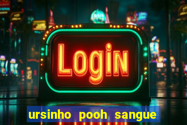 ursinho pooh sangue e mel 2 filme completo dublado