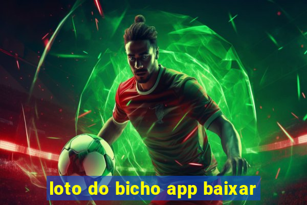 loto do bicho app baixar