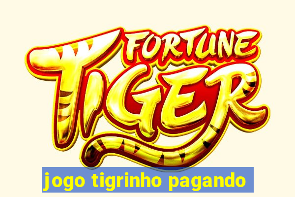 jogo tigrinho pagando