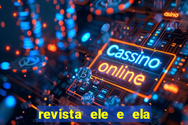 revista ele e ela cartas do forum