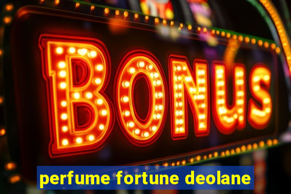 perfume fortune deolane