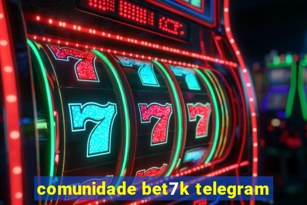 comunidade bet7k telegram