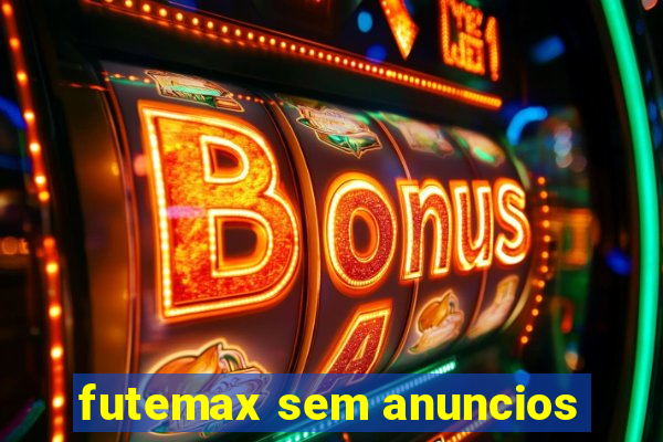 futemax sem anuncios