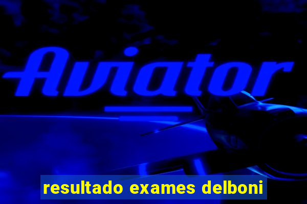 resultado exames delboni