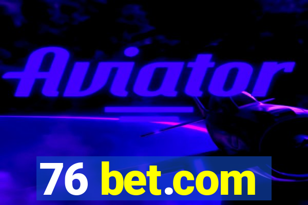 76 bet.com