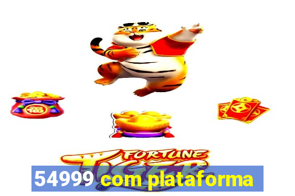 54999 com plataforma