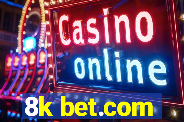 8k bet.com