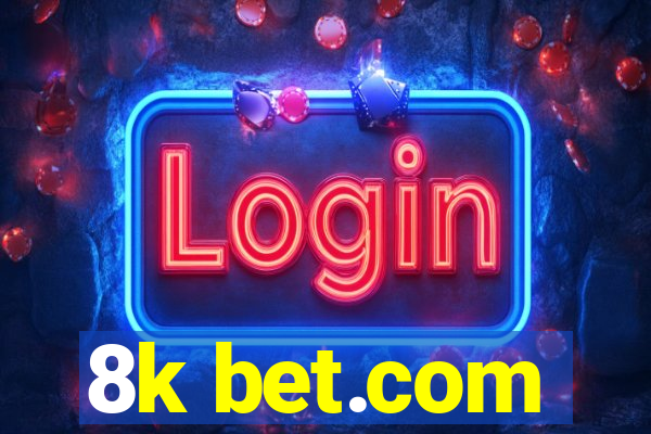 8k bet.com