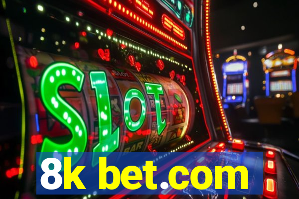 8k bet.com