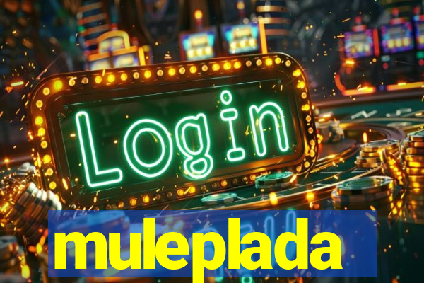 muleplada