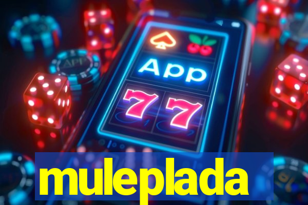 muleplada