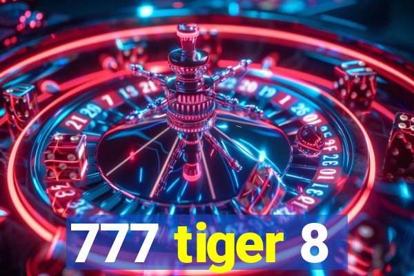 777 tiger 8