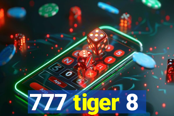 777 tiger 8