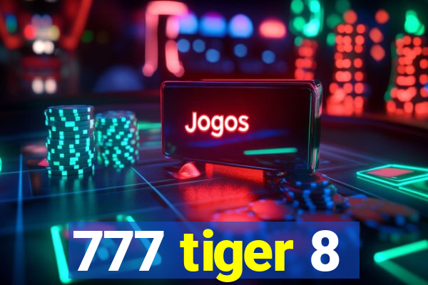 777 tiger 8