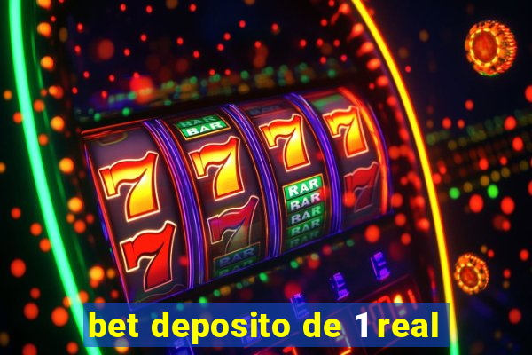 bet deposito de 1 real