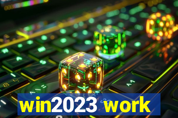 win2023 work