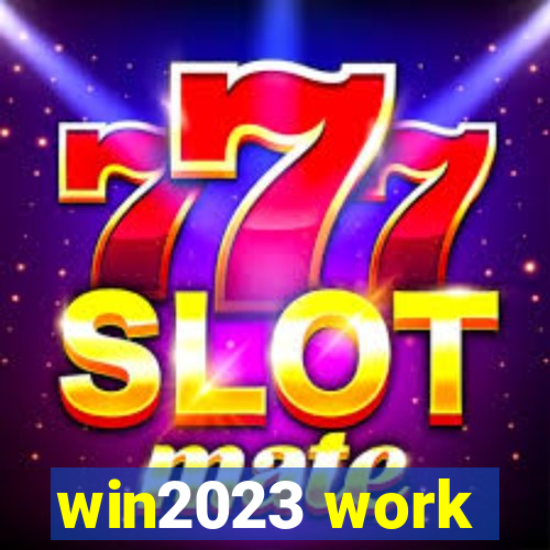 win2023 work