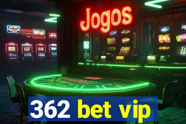 362 bet vip