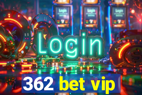 362 bet vip