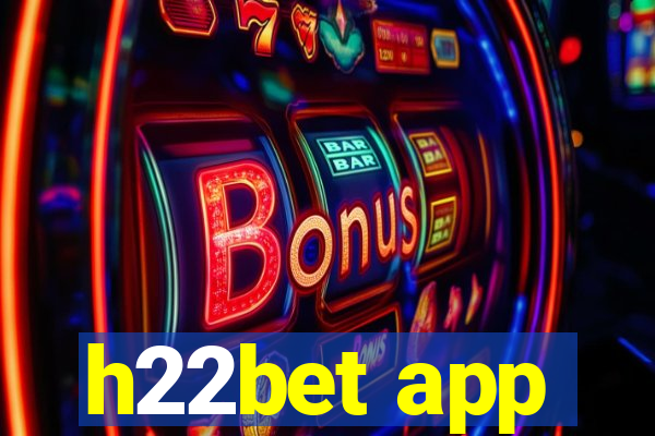 h22bet app