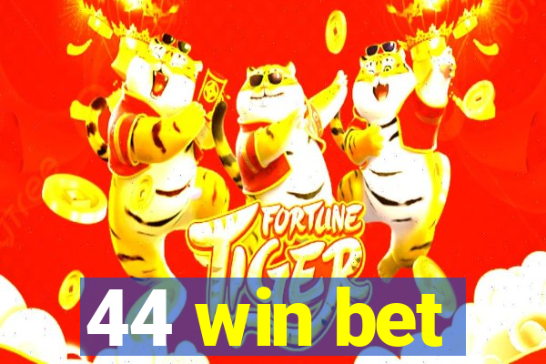 44 win bet