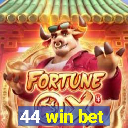 44 win bet