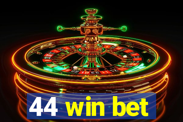 44 win bet