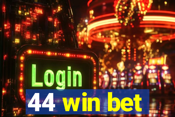 44 win bet