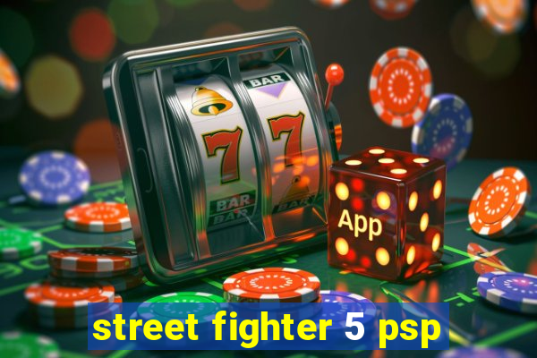 street fighter 5 psp