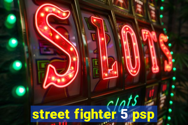 street fighter 5 psp