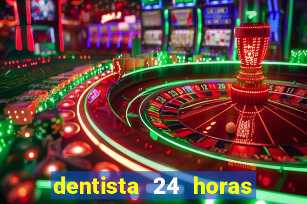 dentista 24 horas em betim